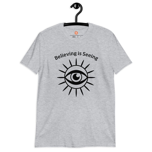 Believing is Seeing Short-Sleeve Unisex T-Shirt - Purposeful Dreamer 