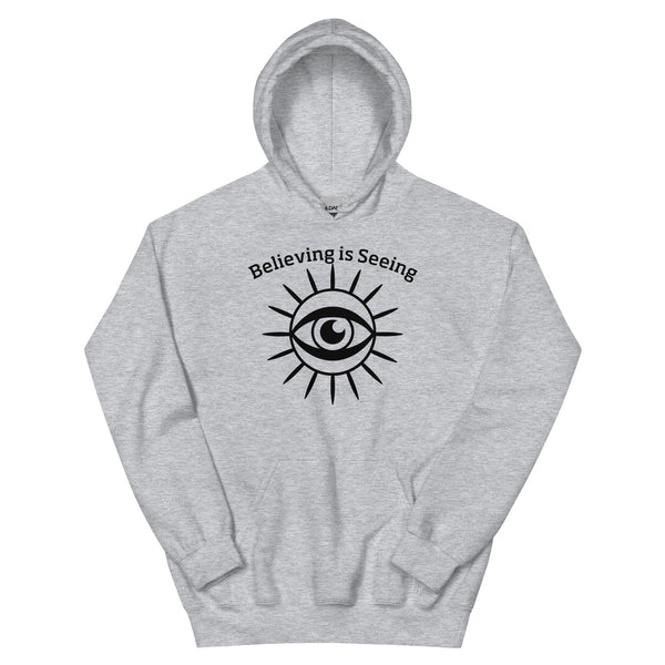 Believing is Seeing Unisex Hoodie - Purposeful Dreamer 