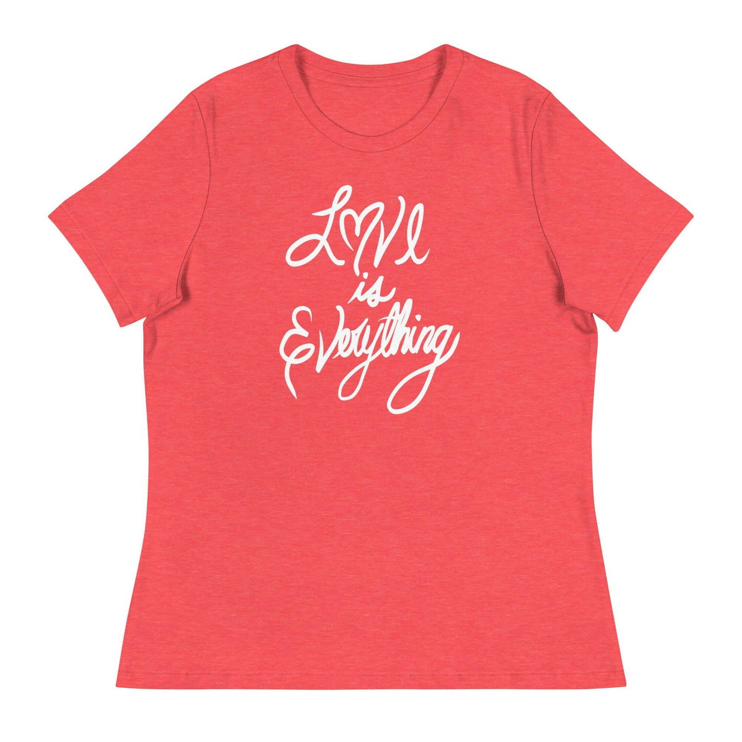 LOVE IS EVERYTHING Women's Bella Canvas Relaxed T-Shirt - Purposeful Dreamer 