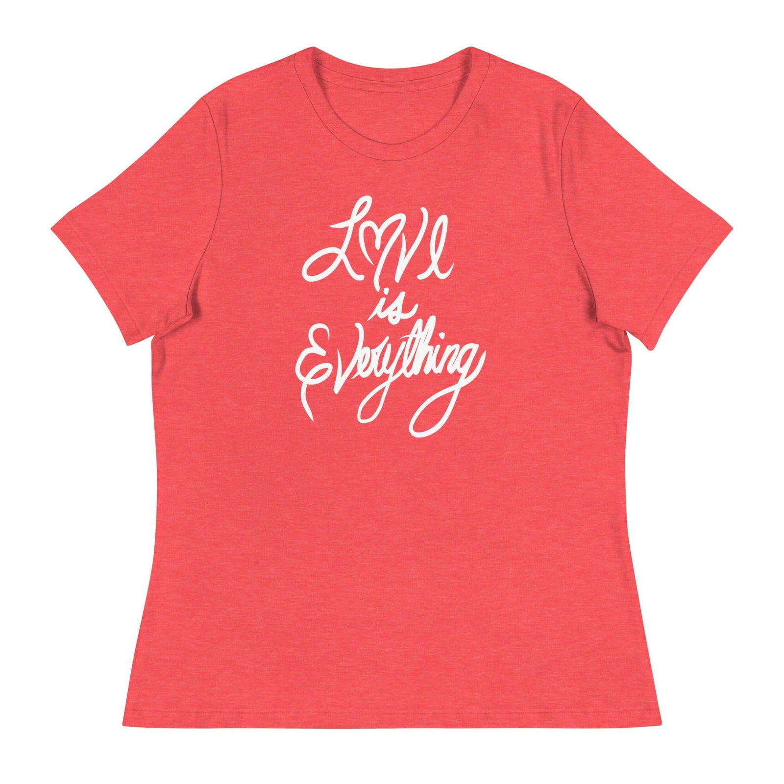 LOVE IS EVERYTHING Women's Bella Canvas Relaxed T-Shirt - Purposeful Dreamer 