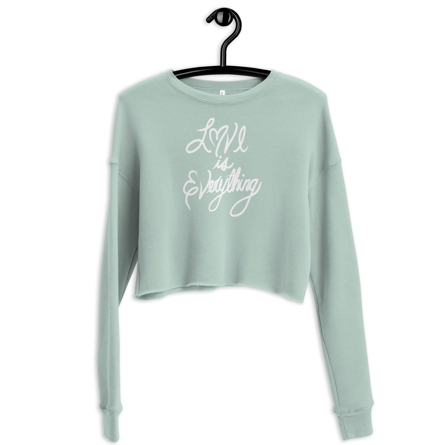 Love is Everything Crop Sweatshirt - Purposeful Dreamer 